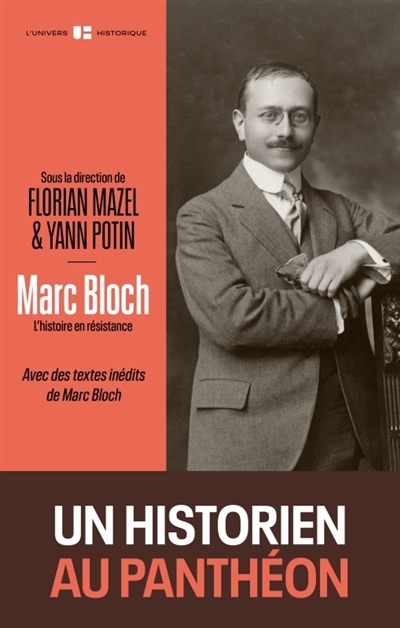 Première de couverture du livre : Marc Bloch : l'histoire en résistance, sous la direction de Florian Mazel et Yann Potin