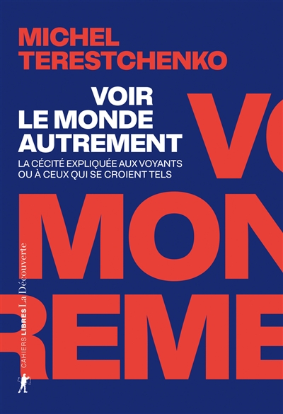 Première de couverture du livre "Voir le monde autrement : la cécité expliquée aux voyants ou à ceux qui se croient tels" de Michel Terestchenko