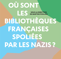 Où sont les bibliothèques françaises spoliées par les nazis ?